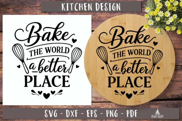 Bake the World Better Quote SVG Kitchen Review