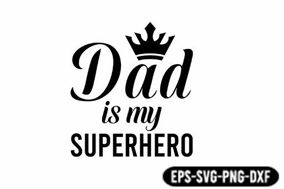 Dad is My Superhero Quote SVG