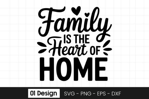 Family is the Heart of Home Quote SVG