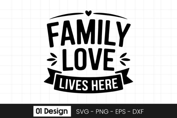 Family Love Lives Here Quote SVG PNG