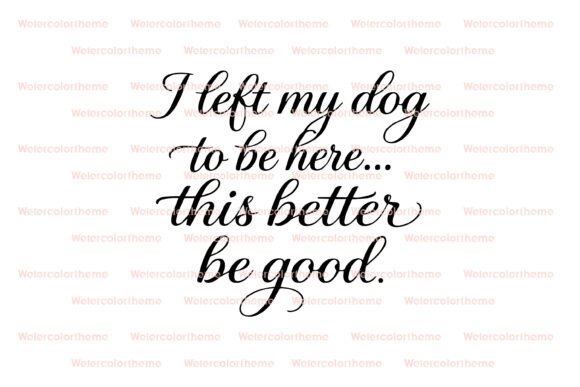 Funny Dog Quote SVG
