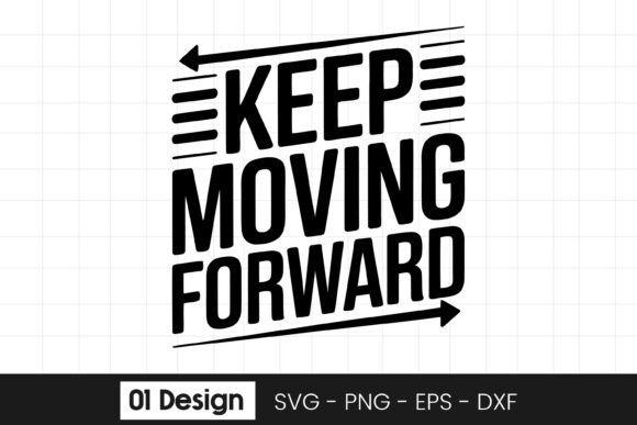 Keep Moving Forward Motivation Quote SVG: A Designer’s Perspective