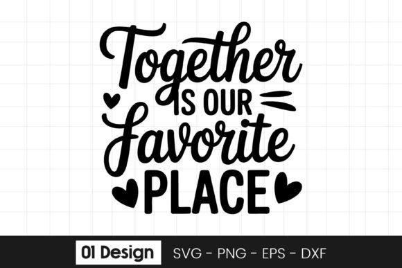 Together is Our Favorite Place Quote SVG